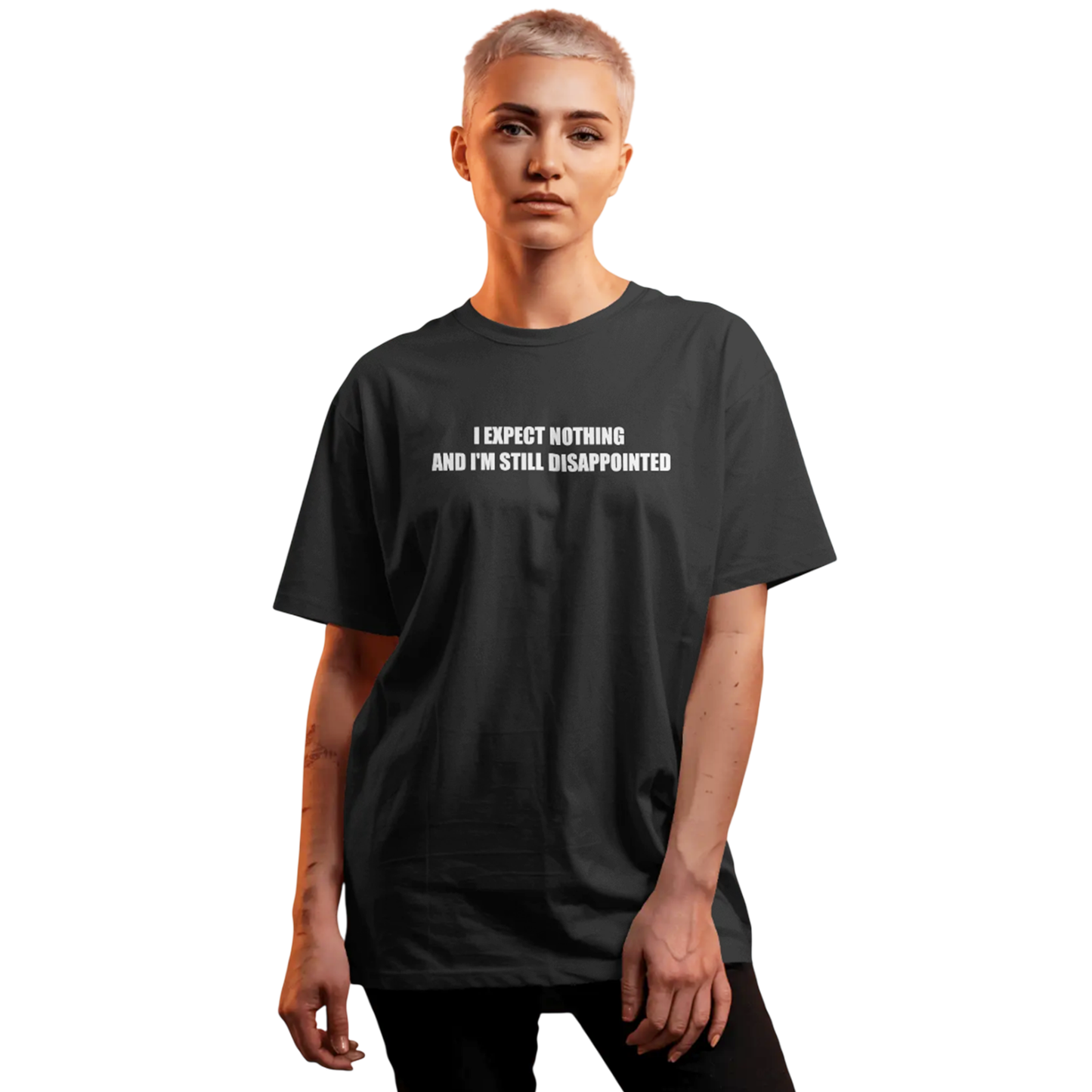I Expect Nothing and I'm Still Disappointed – Black Oversized T-Shirt for Women & Girls Sarcastic Quote Tee