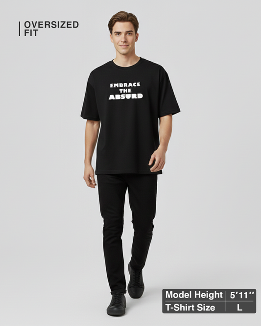 Embrace the Absurd Black Oversized T-Shirt for Men | Quote Oversized Streetwear Tee