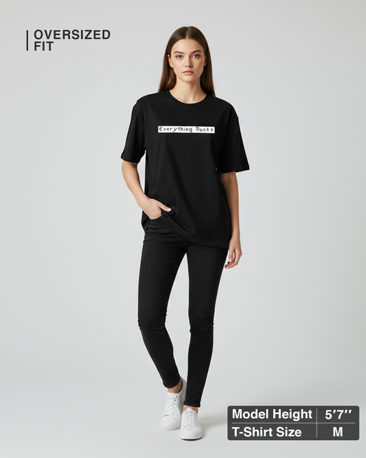 Everything Sucks Oversized T-Shirt for Women & Girls – Funny Quote Tee