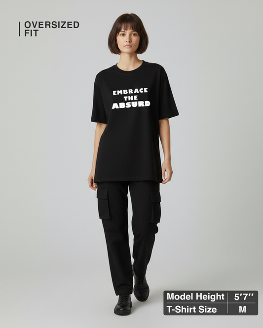 Embrace the Absurd Black Oversized T-Shirt for Women | Quote Oversized Streetwear Tee