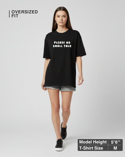 Please No Small Talk Black Oversized T-Shirt for Women | Funny Oversized T-Shirt
