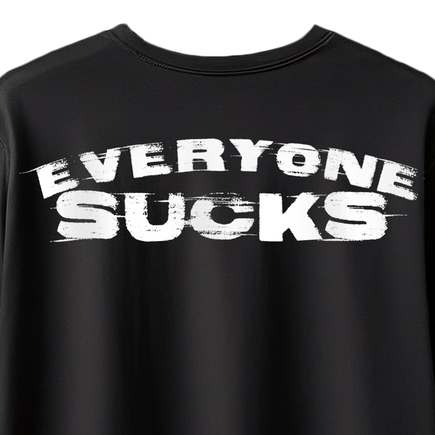 Everyone Sucks T-Shirt for Men – Black Oversized Cotton Graphic Tee
