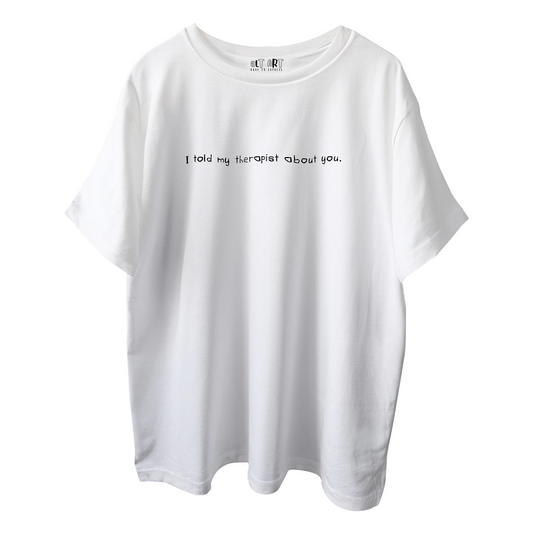 I Told My Therapist About You White Oversized T-Shirt for Women & Girls - Aesthetic Grunge Tee