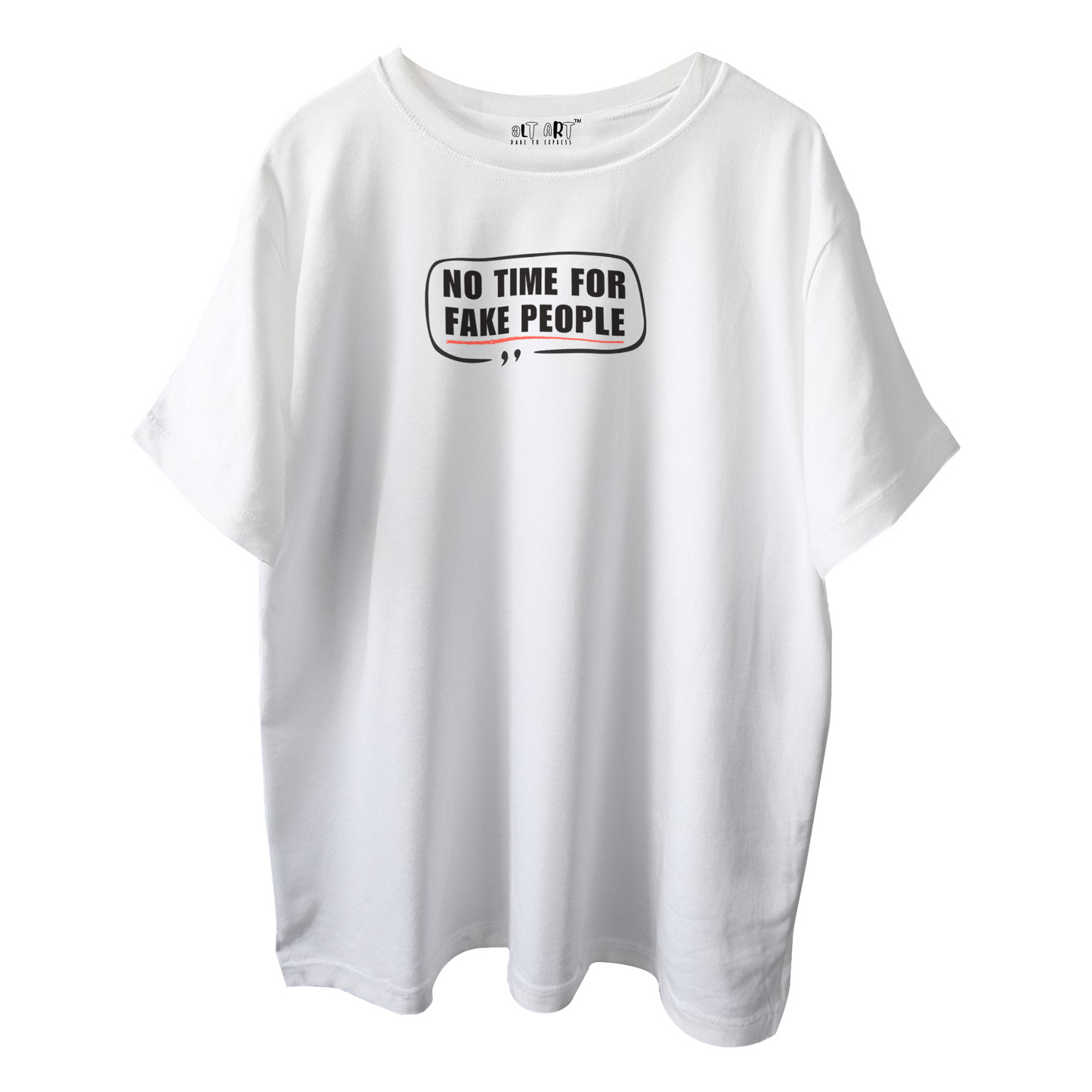 No Time for Fake People White Oversized T-Shirt for Men & Boys