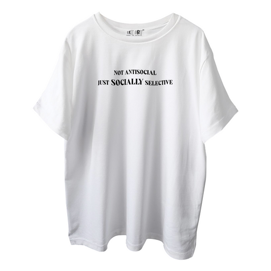 Not Antisocial Just Socially Selective White Oversized T-Shirt for Women & Girls - Sarcastic Quote T-shirt