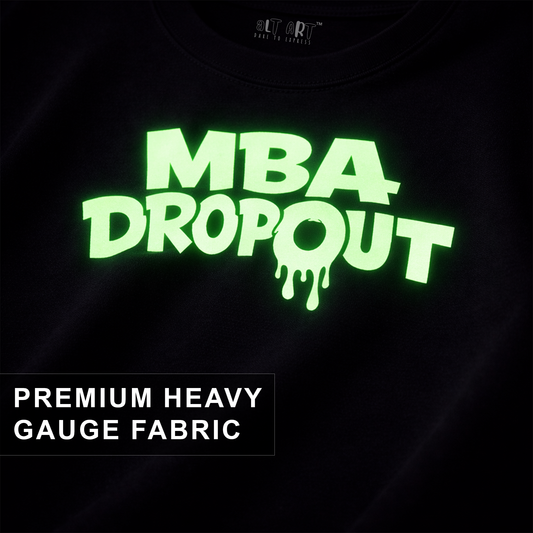 MBA Dropout Glow in the Dark Oversized T-Shirt for Women | Black Funny Streetwear Tee