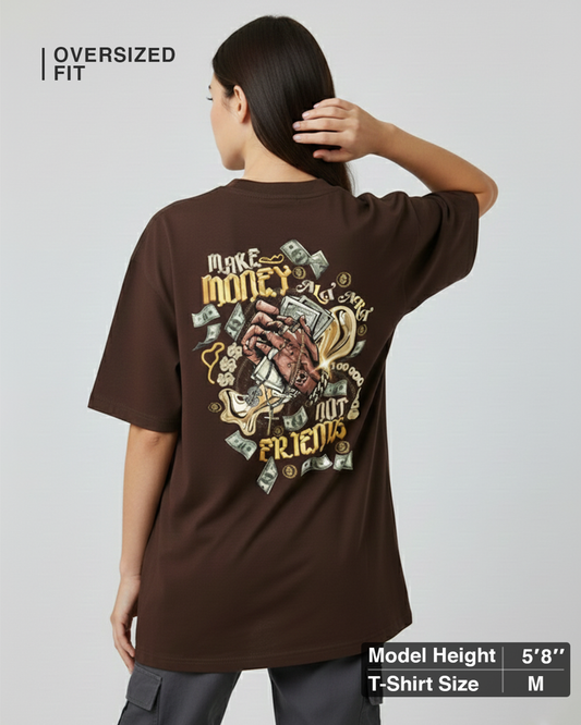 Make Money Not Friends Graphic Chocolate Brown Oversized T-Shirt for Women | Quote Streetwear Tee