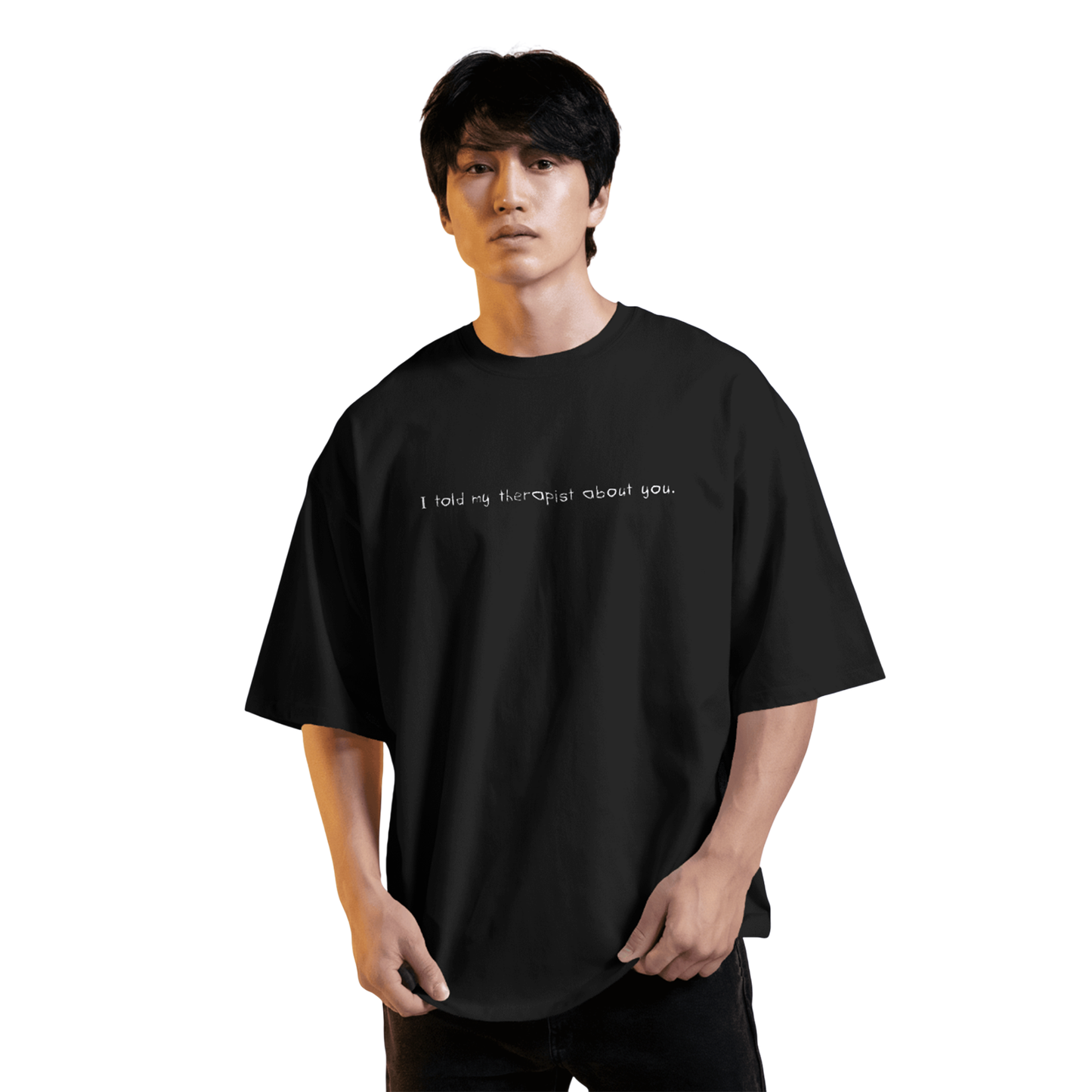 I Told My Therapist About You Black Oversized T-Shirt for Men & Boys - Edgy Graphic Tee