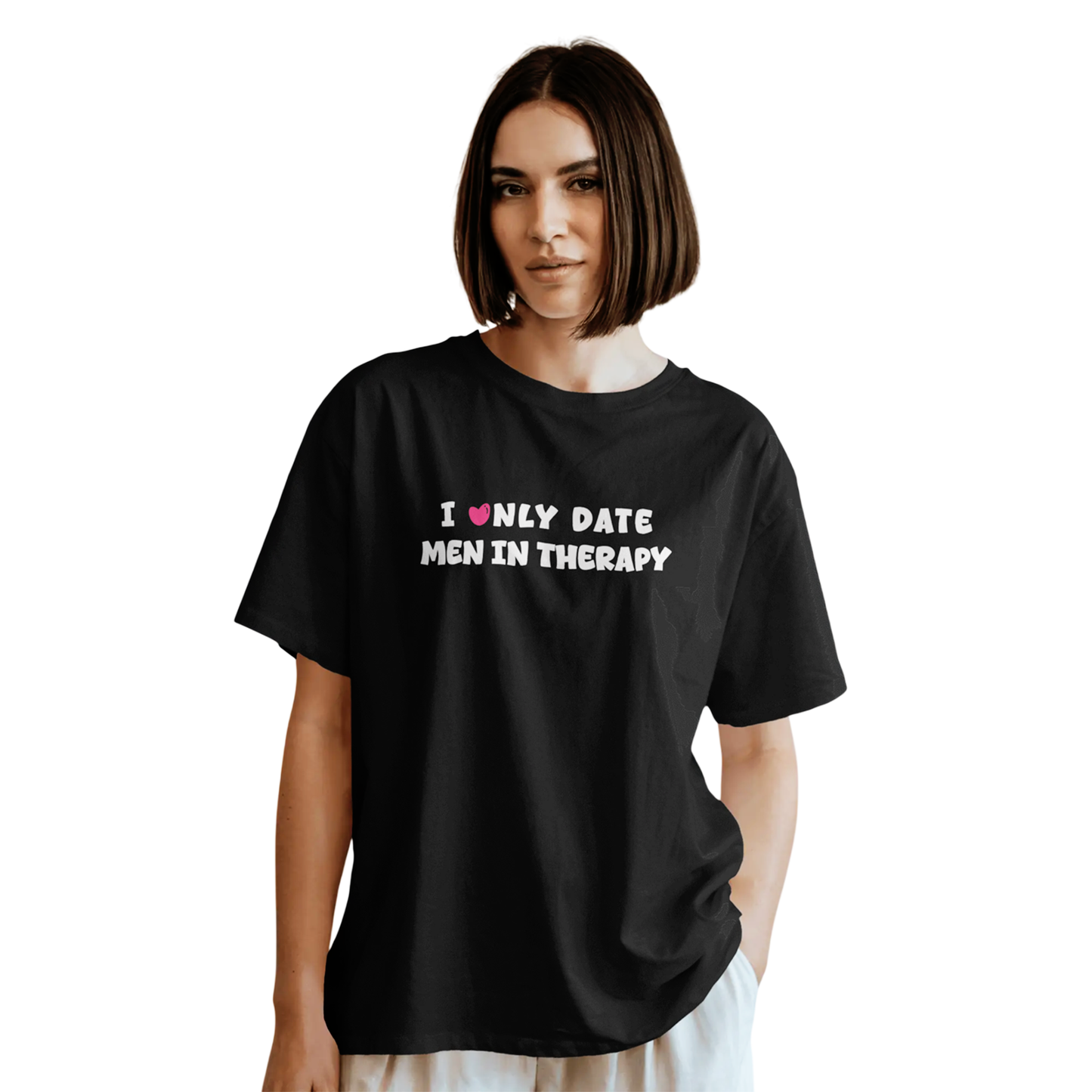 I Only Date Men in Therapy Black Oversized T-Shirt for Women & Girls - Sarcastic Graphic Printed Drop Shoulder 100% Cotton T-Shirt