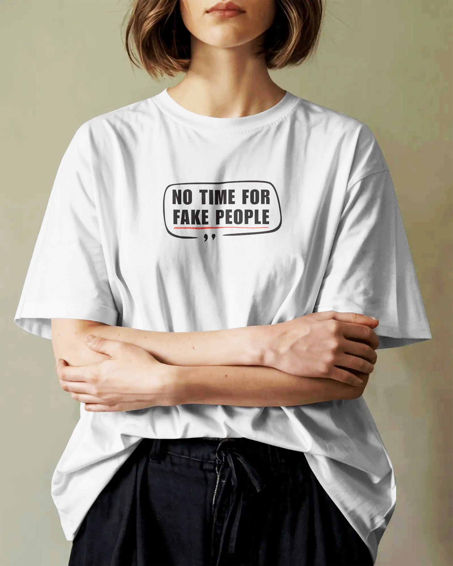 No Time for Fake People Women's White Oversized T-Shirt