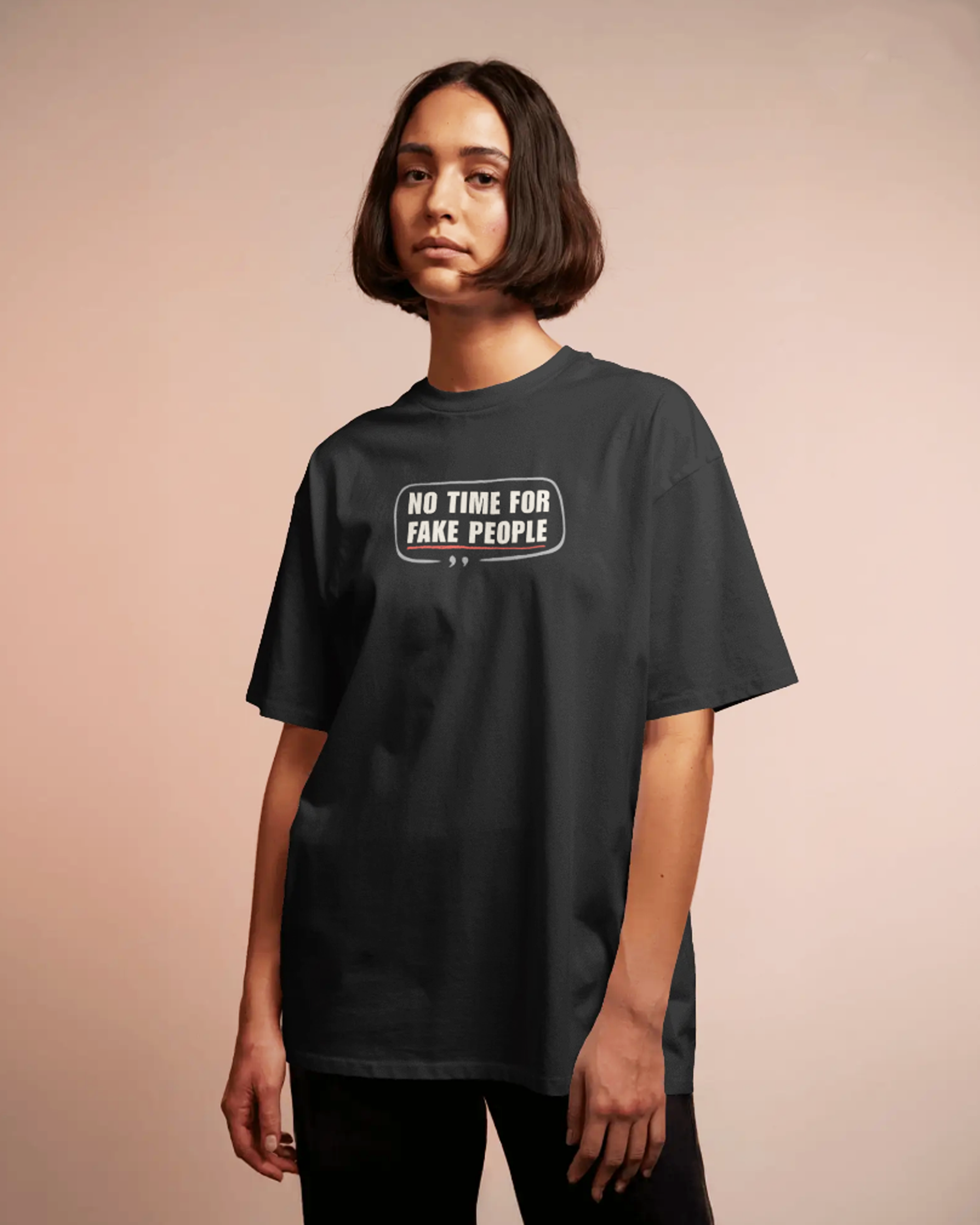 No Time for Fake People Oversized T-Shirt – Women's Black Tee