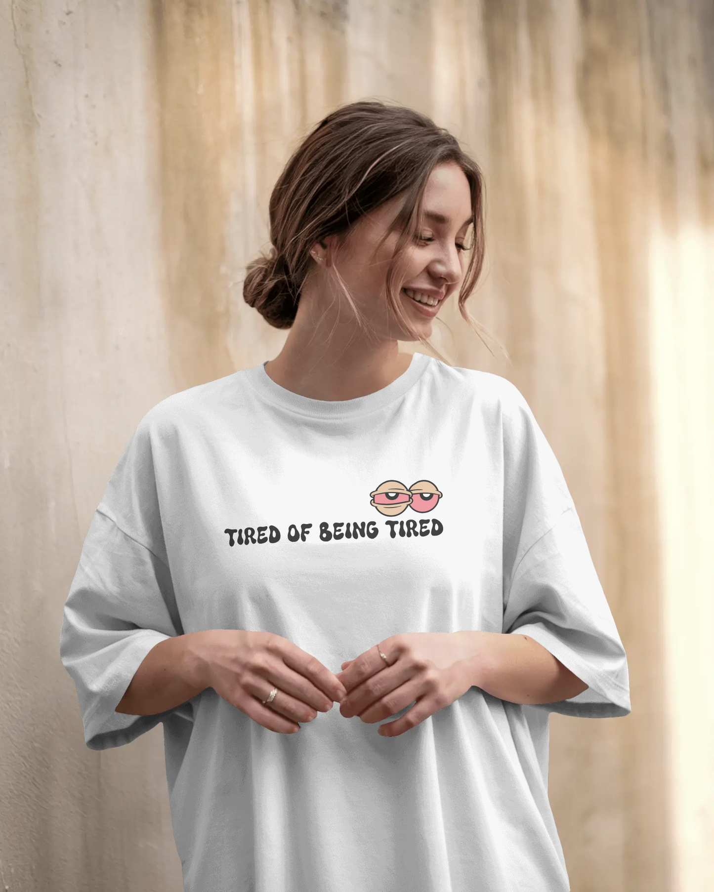 Tired of Being Tired – White Oversized T-Shirt for Women & Girls