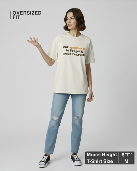 Eat Spaghetti to Forgetti Your Regretti White Oversized T-Shirt for Women | Funny Quote Tee