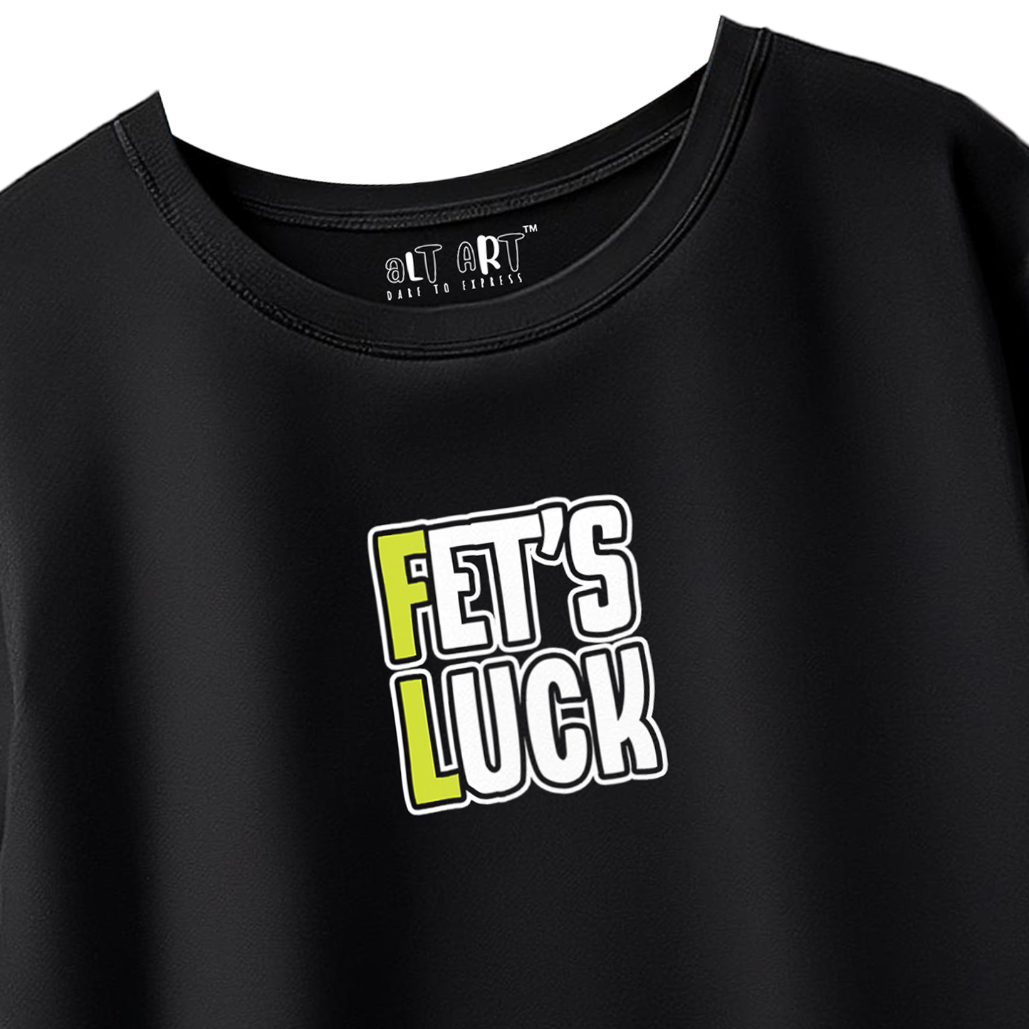 Fet’s Luck Funny Oversized T-Shirt for Women & Girls – Sarcastic Graphic Printed Drop Shoulder 100% Cotton T-Shirt