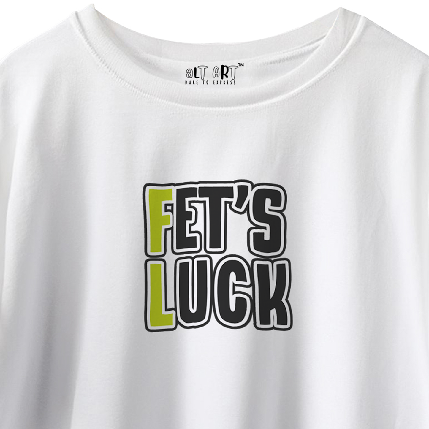 Fet’s Luck Funny Oversized T-Shirt White for Men & Boys – Sarcastic Graphic Printed Drop Shoulder 100% Cotton T-Shirt