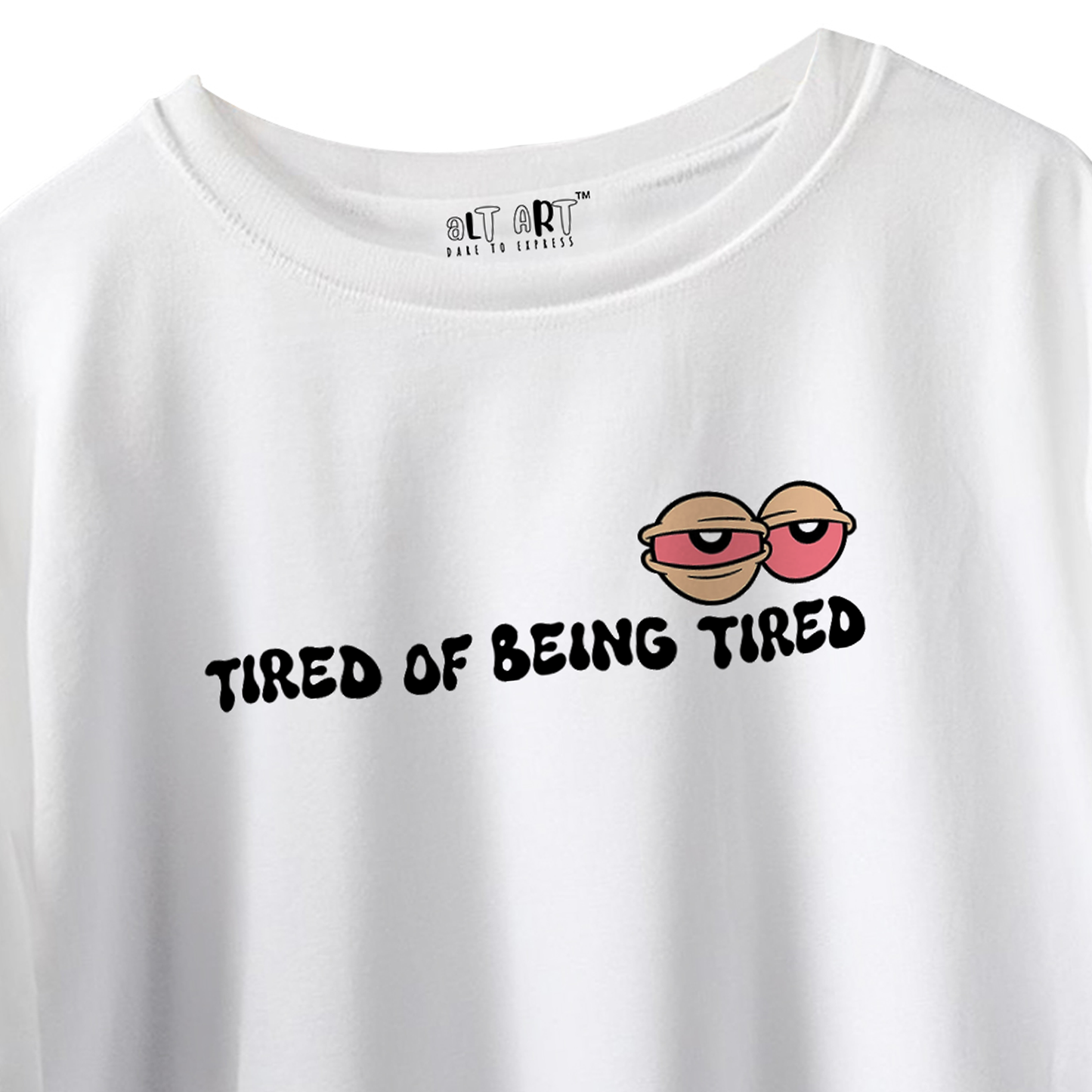 Tired of Being Tired – White Oversized T-Shirt for Women & Girls