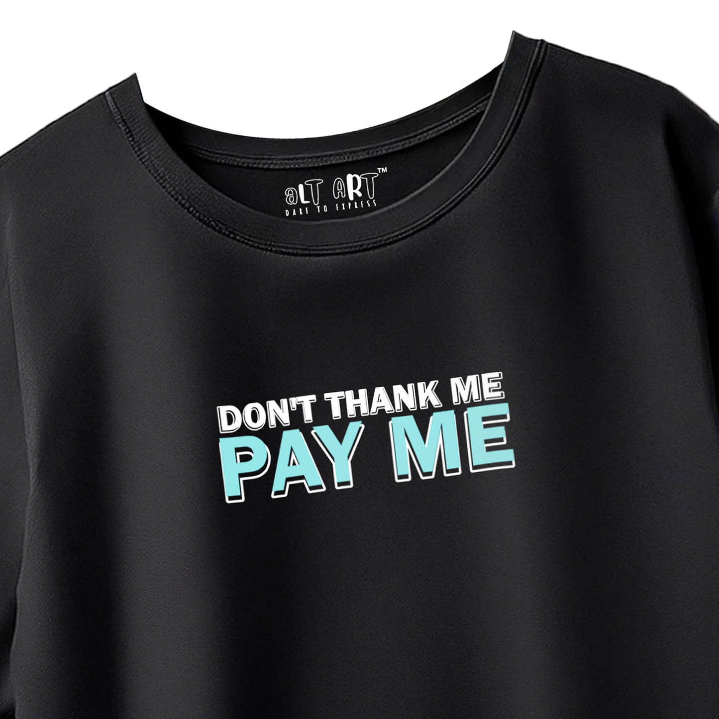 Don’t Thank Me, Pay Me – Black Oversized T-Shirt for Women & Girls