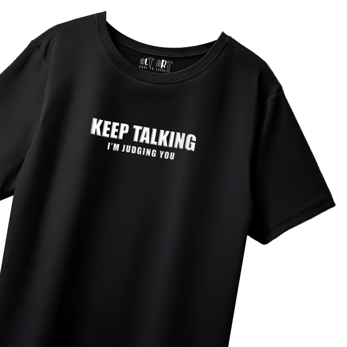 Keep Talking… I’m Judging You Black Oversized T-Shirt for Women & Girls - Sarcastic Graphic Tee