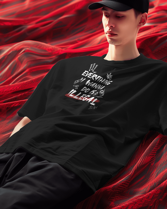 Everything I Wanna Do Is Illegal Black Oversized T-Shirt for Men & Boys - Boxy Fit Drop Shoulder Half Sleeve Round Neck 100% Cotton T-Shirt