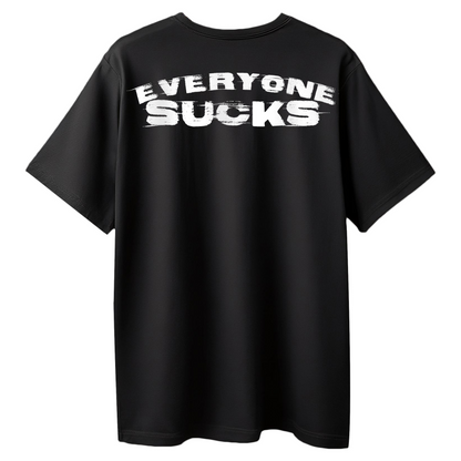 Everyone Sucks T-Shirt for Men – Black Oversized Cotton Graphic Tee