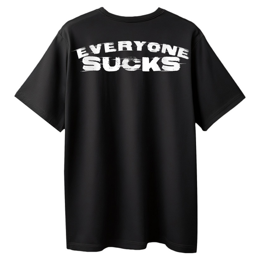 Everyone Sucks T-Shirt for Men – Black Oversized Cotton Graphic Tee