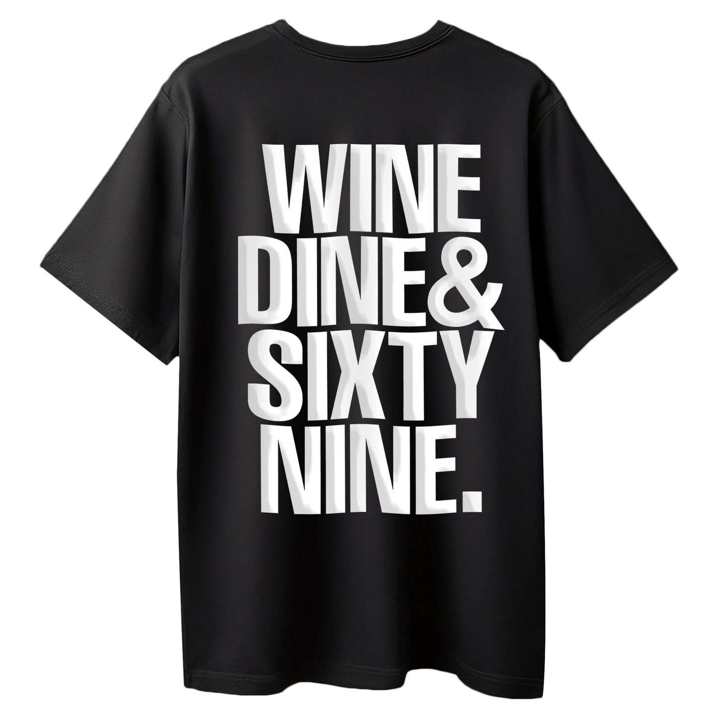 Wine Dine Sixty Nine Puff Print Black Oversized T-Shirt for Women | 3D Raised Graphic Streetwear Tee