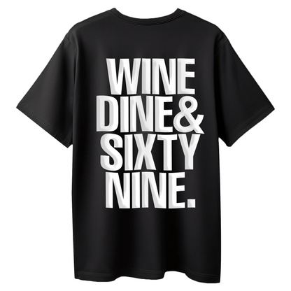 Wine Dine Sixty Nine Puff Print Black Oversized T-Shirt for Women | 3D Raised Graphic Streetwear Tee