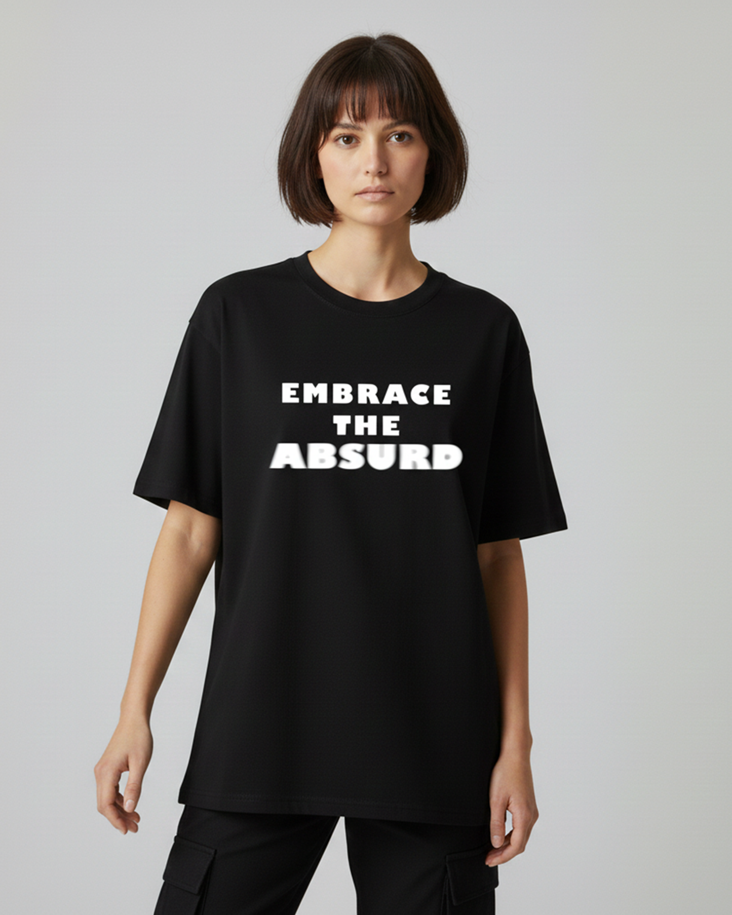 Embrace the Absurd Black Oversized T-Shirt for Women | Quote Oversized Streetwear Tee