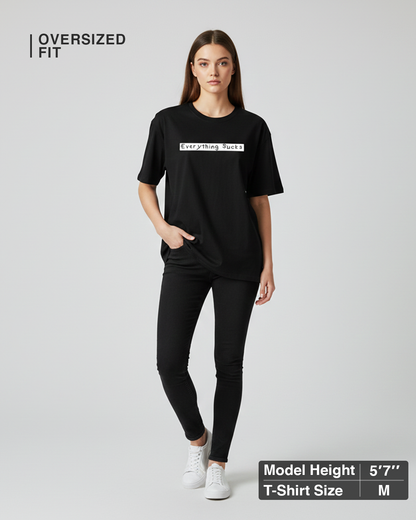 Everything Sucks Oversized T-Shirt for Women & Girls – Funny Quote Tee