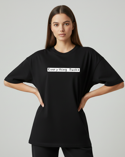 Everything Sucks Oversized T-Shirt for Women & Girls – Funny Quote Tee