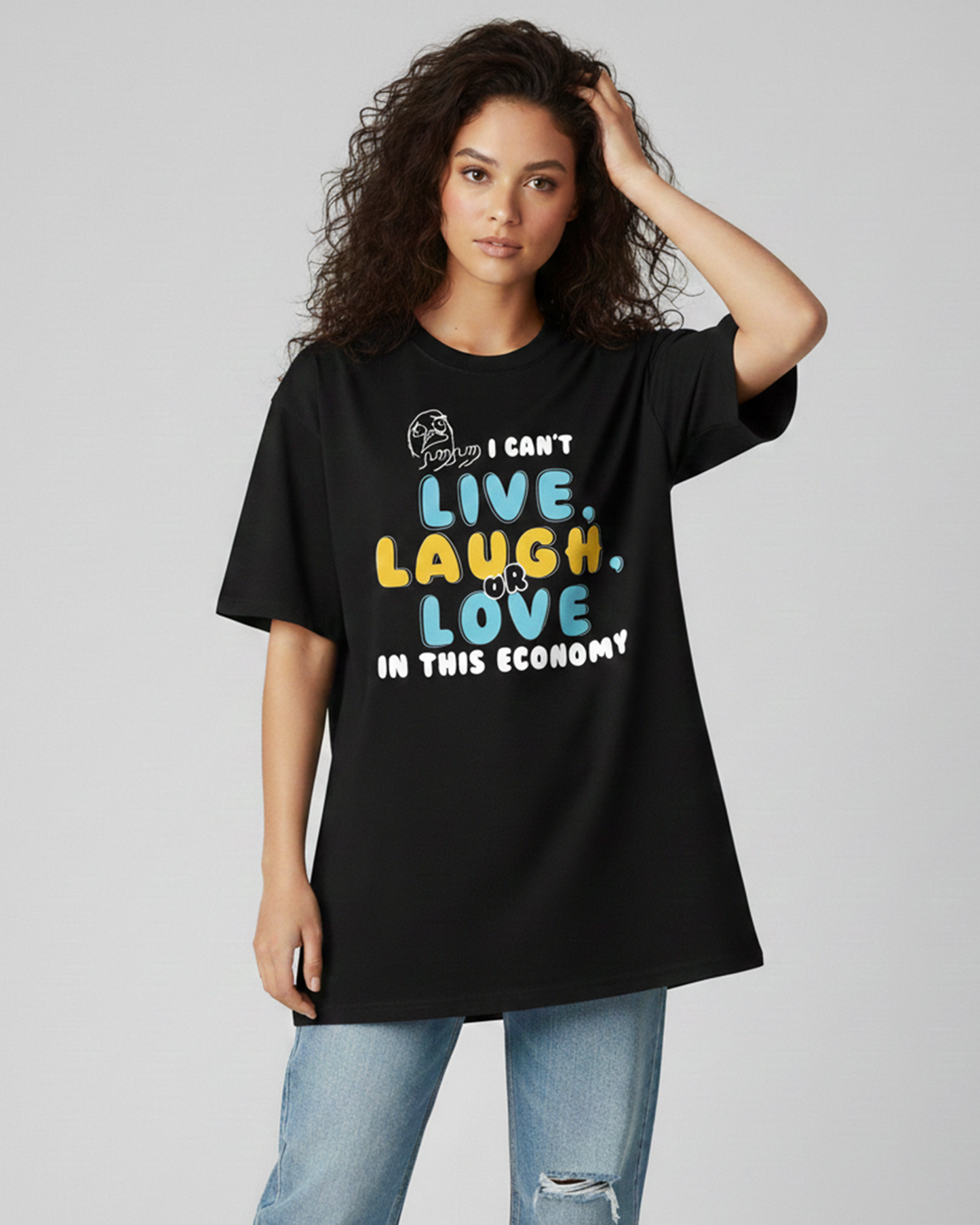 I Can’t Live, Laugh or Love in This Economy Black Oversized T-Shirt for Women | Funny Oversized T-Shirt