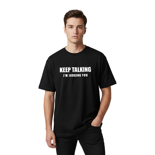 Keep Talking… I’m Judging You Black Oversized T-Shirt for Men & Boys - Sarcastic Graphic Tee