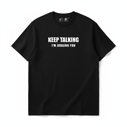 Keep Talking… I’m Judging You Black Oversized T-Shirt for Men & Boys - Sarcastic Graphic Tee