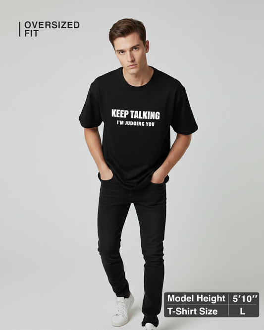 Keep Talking… I’m Judging You Black Oversized T-Shirt for Men & Boys - Sarcastic Graphic Tee