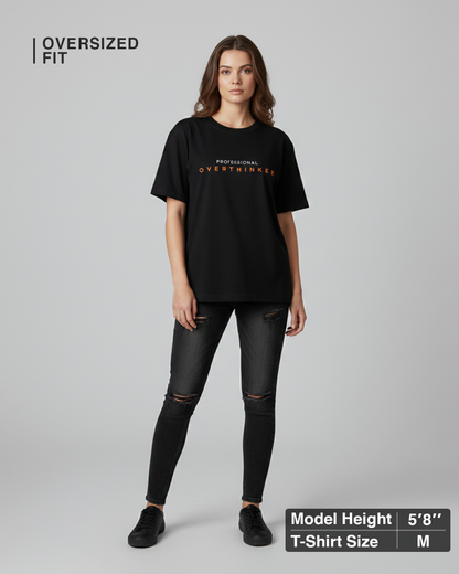 Professional Overthinker Black Oversized T-Shirt for Women & Girls - Funny Quote Tee
