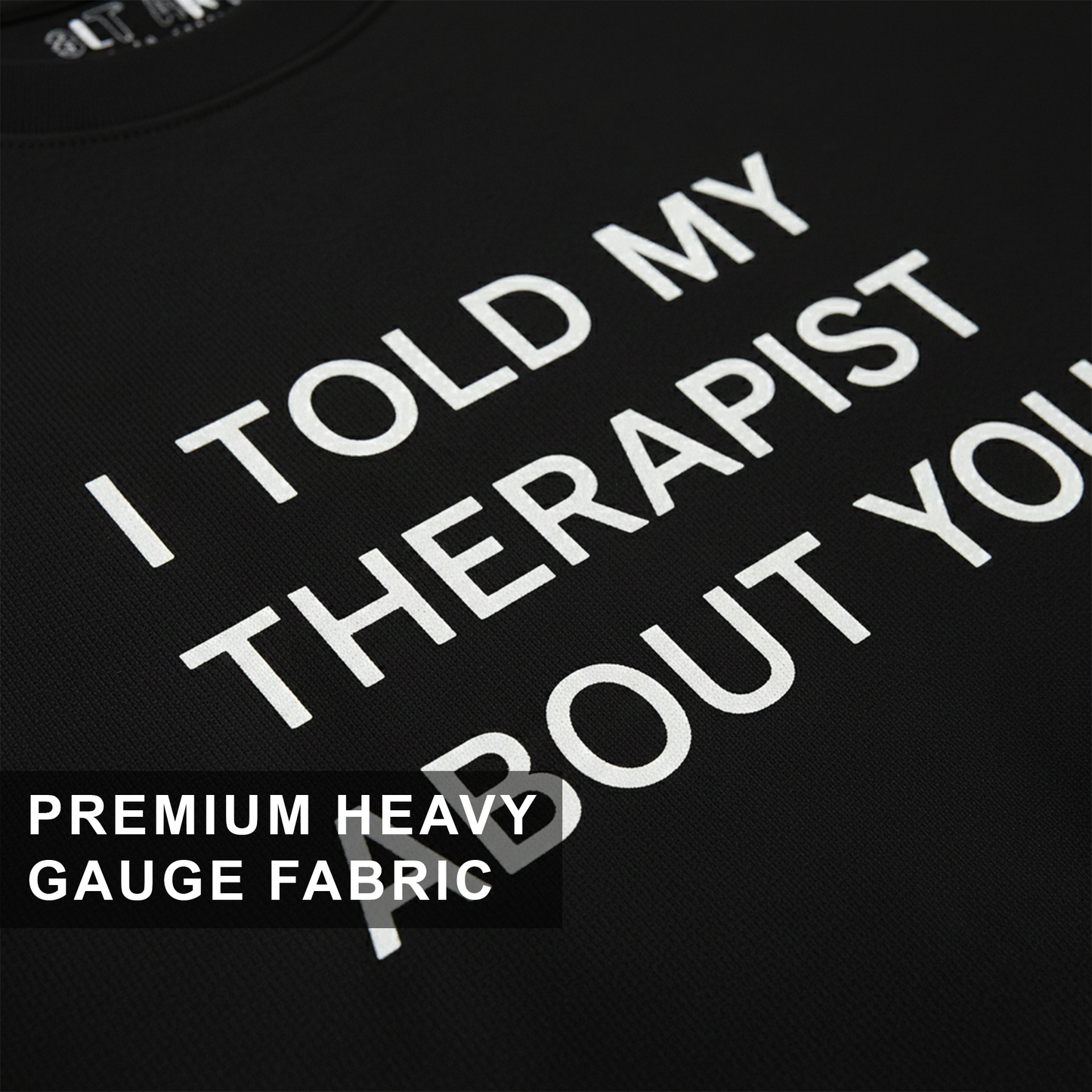 I Told My Therapist About You Black Oversized T-Shirt for Women & Girls - Sassy Statement Tee