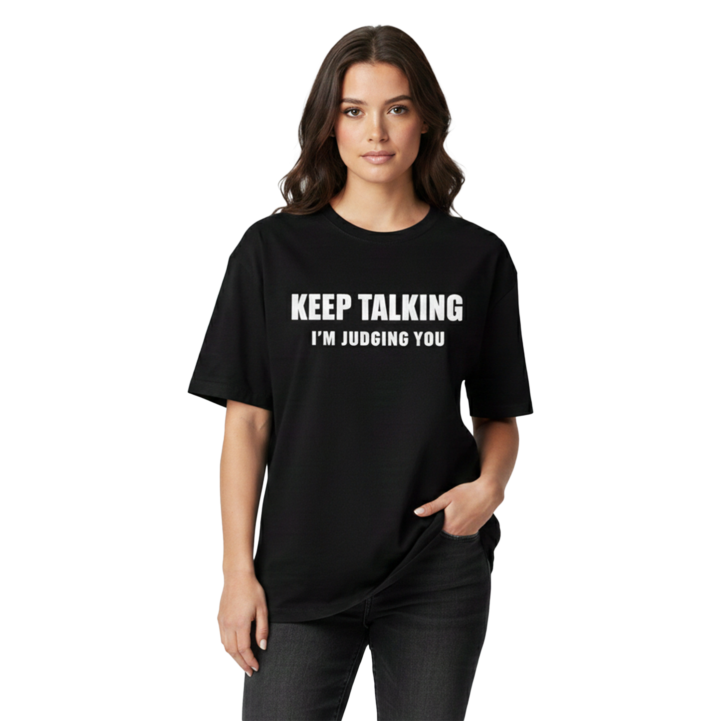 Keep Talking… I’m Judging You Black Oversized T-Shirt for Women & Girls - Sarcastic Graphic Tee