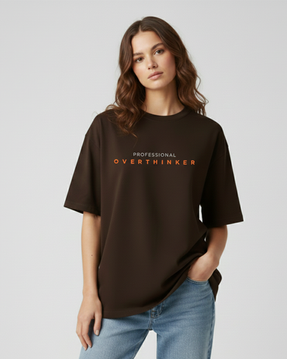 Professional Overthinker Brown Oversized T-Shirt for Women | Funny Oversized T-Shirt