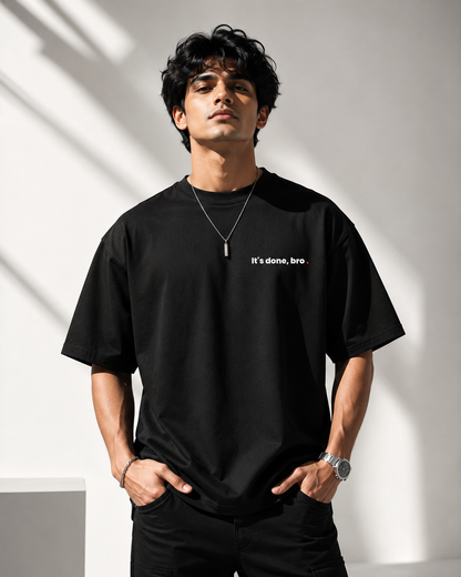 It's Done, Bro Oversized T Shirt for Men | Quote Graphic Printed Oversized T Shirt | Premium Boxy Fit Streetwear Tee