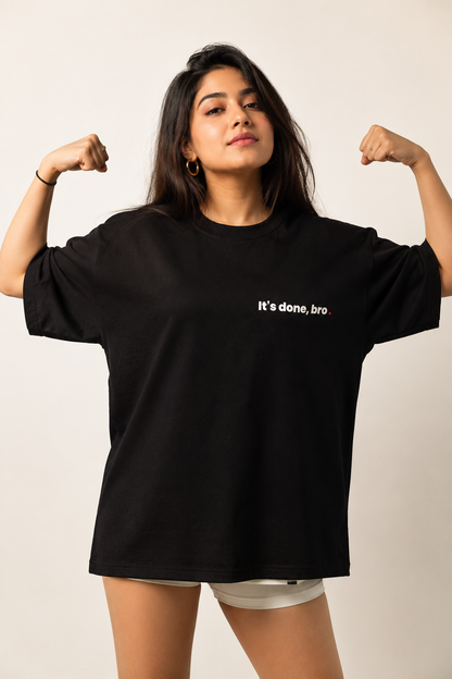 It's Done, Bro Oversized T Shirt for Women | Quote Graphic Printed Oversized T Shirt | Premium Boxy Fit Streetwear Tee