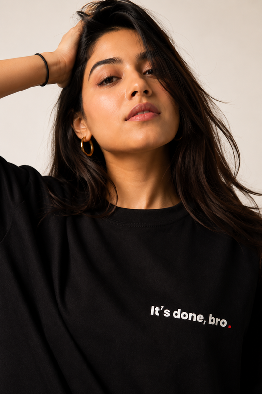 It's Done, Bro Oversized T Shirt for Women | Quote Graphic Printed Oversized T Shirt | Premium Boxy Fit Streetwear Tee