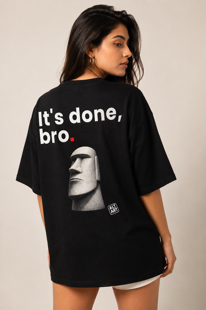 It's Done, Bro Oversized T Shirt for Women | Quote Graphic Printed Oversized T Shirt | Premium Boxy Fit Streetwear Tee