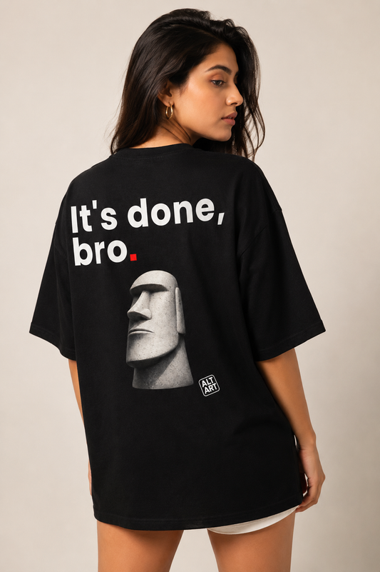 It's Done, Bro Oversized T Shirt for Women | Quote Graphic Printed Oversized T Shirt | Premium Boxy Fit Streetwear Tee
