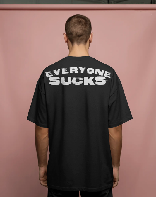 Everyone Sucks T-Shirt for Men – Black Oversized Cotton Graphic Tee