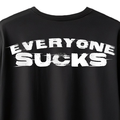 Everyone Sucks T-Shirt for Men – Black Oversized Cotton Graphic Tee