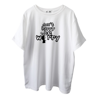 Don’t Happy Be Worry – White Oversized T-Shirt for Men & Boys