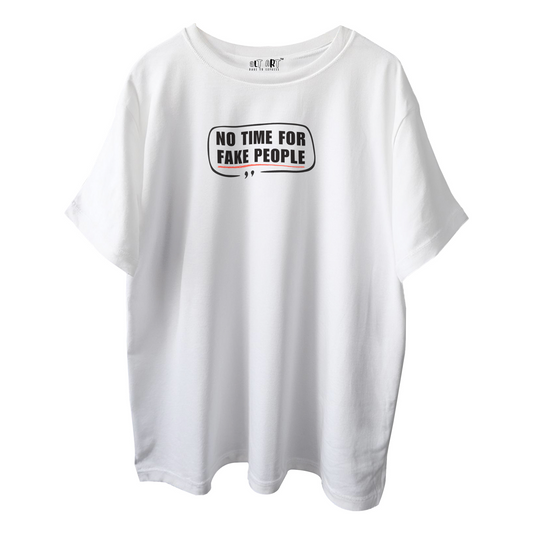 No Time for Fake People White Oversized T-Shirt for Men & Boys