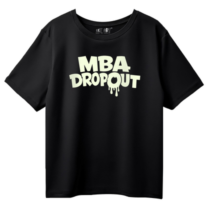 MBA Dropout Glow in the Dark Oversized T-Shirt for Men | Black Funny Streetwear Tee