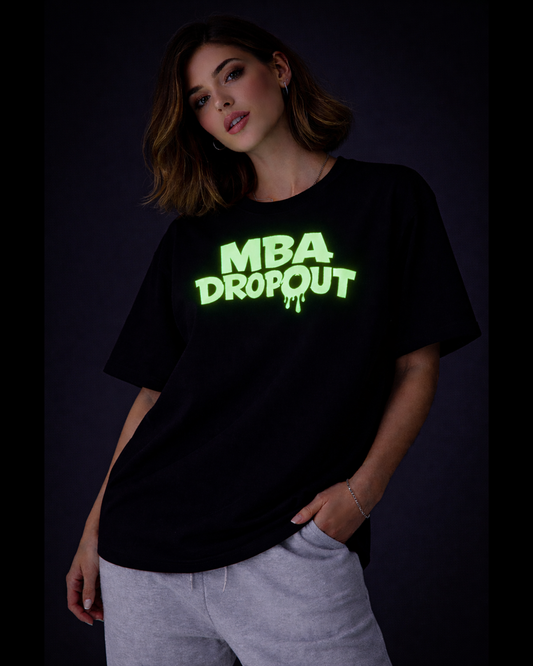 MBA Dropout Glow in the Dark Oversized T-Shirt for Women | Black Funny Streetwear Tee
