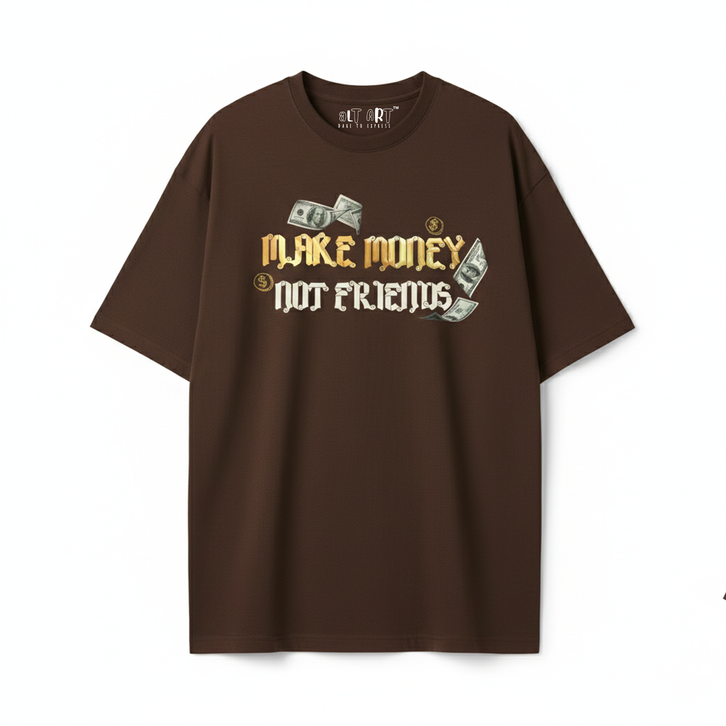 Make Money Not Friends Graphic Chocolate Brown Oversized T-Shirt for Men | Quote Streetwear Tee